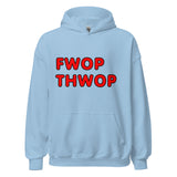 FWOP THWOP Unisex Hoodie