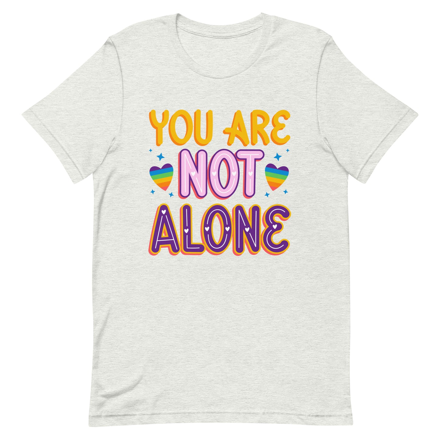 You Are Not Alone Unisex t-shirt