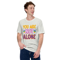 You Are Not Alone Unisex t-shirt