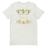 Sweet Like Honey Unisex t-shirt