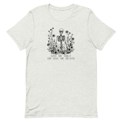 Give Me Smut Or Give Me Death Unisex t-shirt