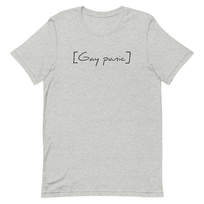 Gay Panic Unisex t-shirt
