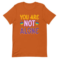 You Are Not Alone Unisex t-shirt