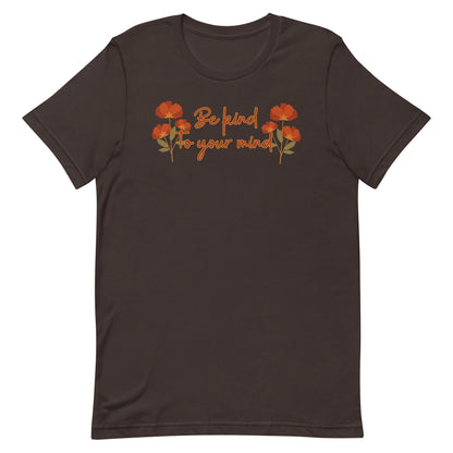 Be Kind To Your Mind Unisex t-shirt