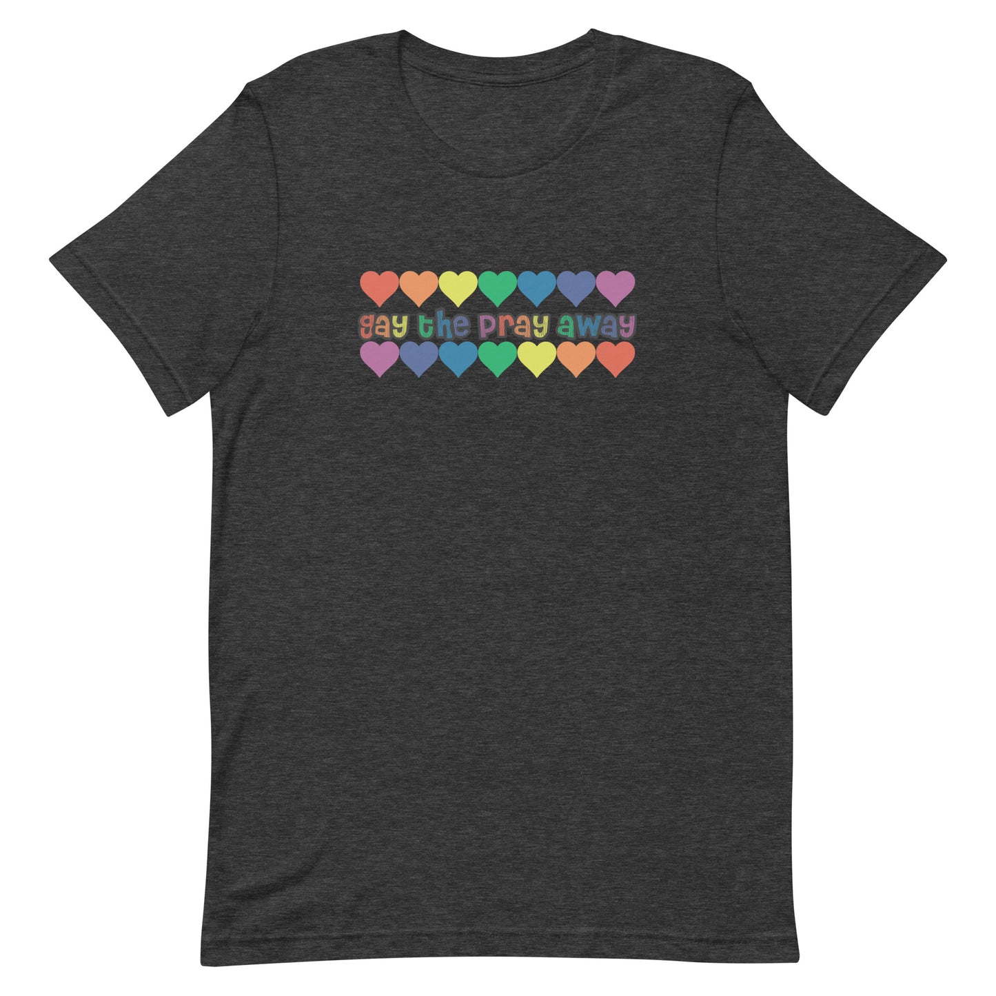 Gay The Pray Away Unisex t-shirt
