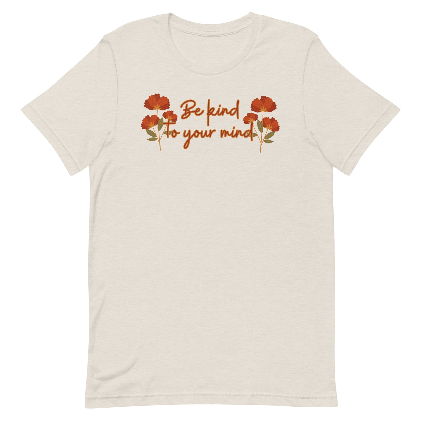 Be Kind To Your Mind Unisex t-shirt