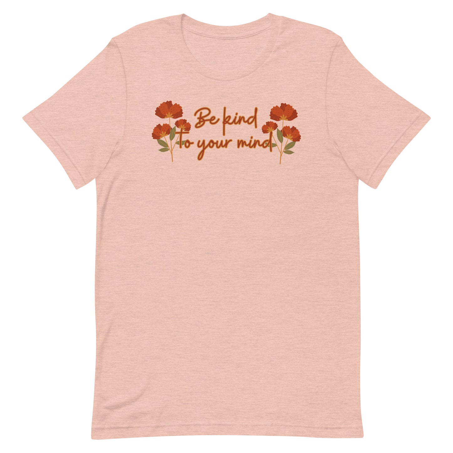 Be Kind To Your Mind Unisex t-shirt