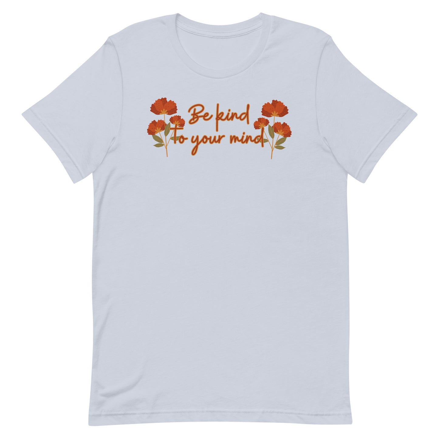 Be Kind To Your Mind Unisex t-shirt