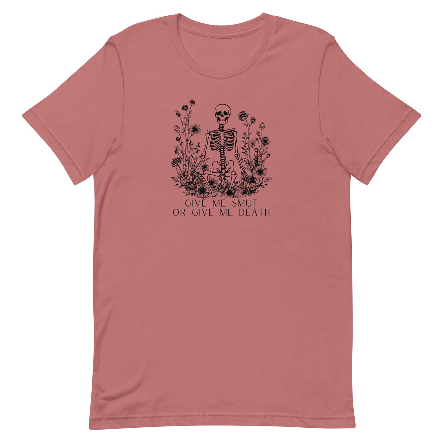 Give Me Smut Or Give Me Death Unisex t-shirt