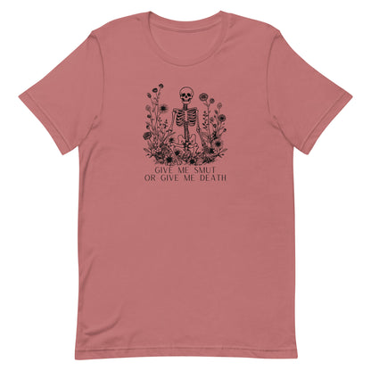 Give Me Smut Or Give Me Death Unisex t-shirt