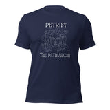 Petrify The Patriarchy Unisex t-shirt