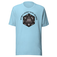 Anything Is A Weapon If You Roll High Enough DND Unisex t-shirt