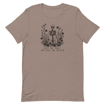 Give Me Smut Or Give Me Death Unisex t-shirt