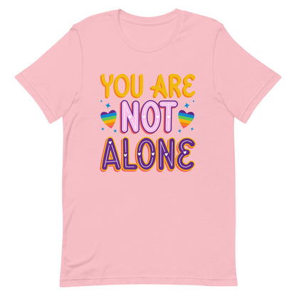 You Are Not Alone Unisex t-shirt