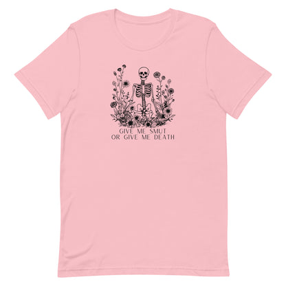 Give Me Smut Or Give Me Death Unisex t-shirt
