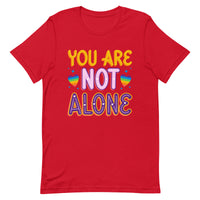 You Are Not Alone Unisex t-shirt