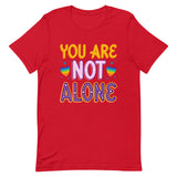 You Are Not Alone Unisex t-shirt