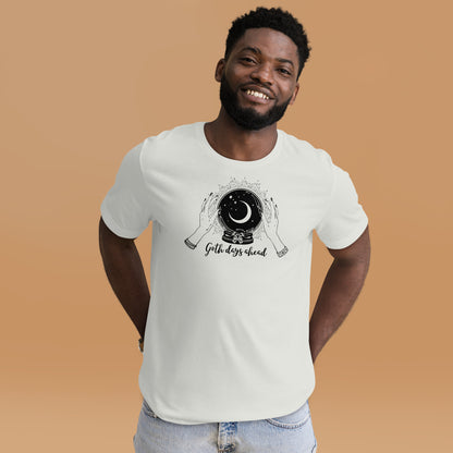 Goth Days Ahead Unisex t-shirt