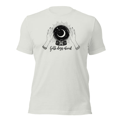 Goth Days Ahead Unisex t-shirt