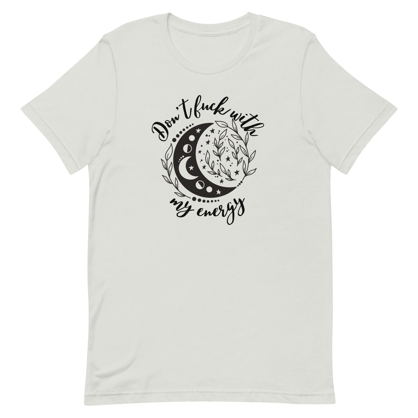 Don’t Fuck With My Energy Unisex t-shirt