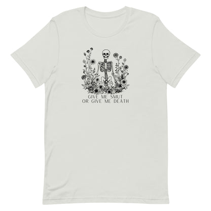 Give Me Smut Or Give Me Death Unisex t-shirt