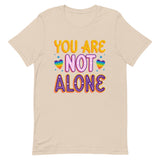 You Are Not Alone Unisex t-shirt