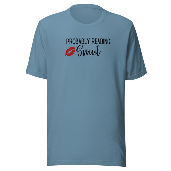 Probably Reading Smut Unisex t-shirt