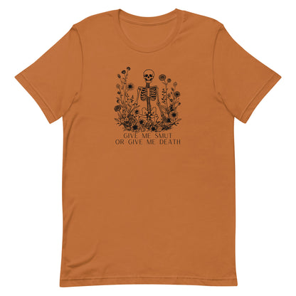 Give Me Smut Or Give Me Death Unisex t-shirt