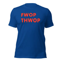 FWOP THWOP Unisex t-shirt