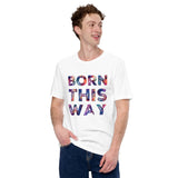 Born This Way Unisex t-shirt