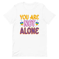 You Are Not Alone Unisex t-shirt