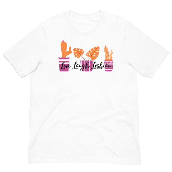 Live Laugh Lesbian Unisex t-shirt