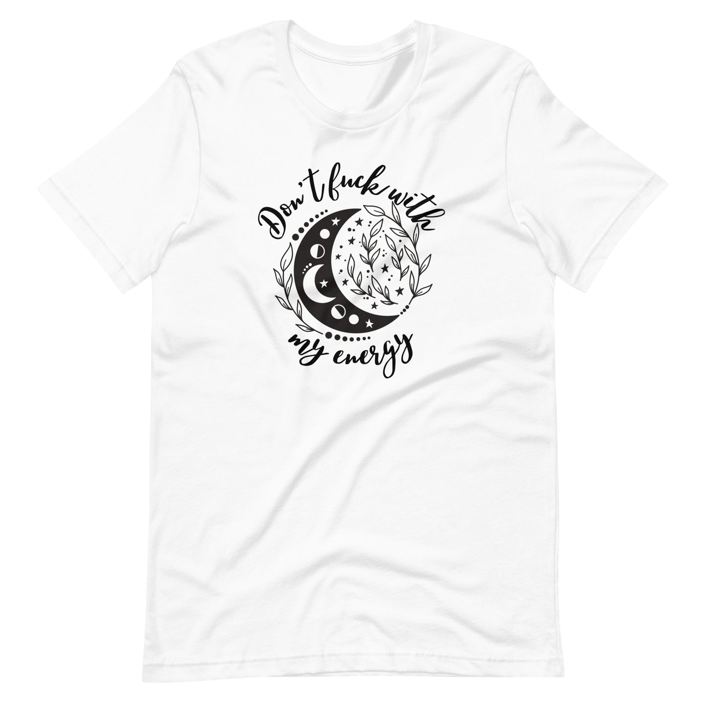 Don’t Fuck With My Energy Unisex t-shirt