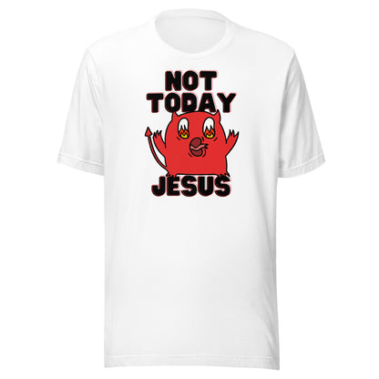 Not Today Jesus Unisex t-shirt