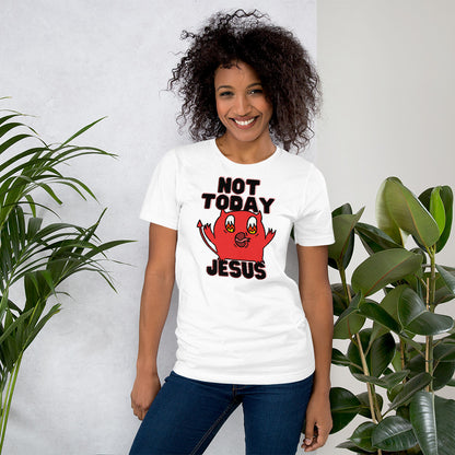 Not Today Jesus Unisex t-shirt