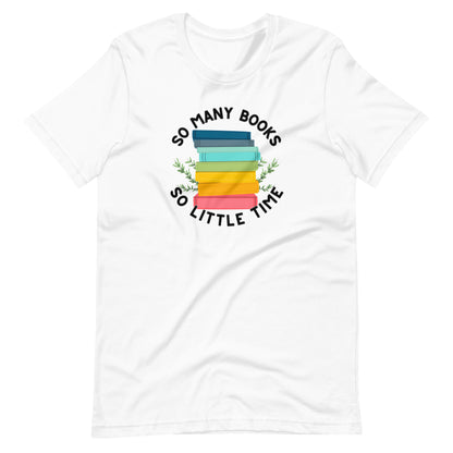 So Many Books So Little Time Unisex t-shirt