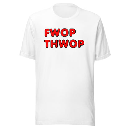 FWOP THWOP Unisex t-shirt