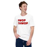 FWOP THWOP Unisex t-shirt