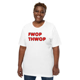 FWOP THWOP Unisex t-shirt