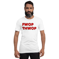 FWOP THWOP Unisex t-shirt