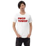 FWOP THWOP Unisex t-shirt