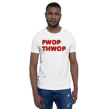 FWOP THWOP Unisex t-shirt