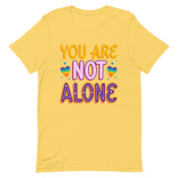 You Are Not Alone Unisex t-shirt