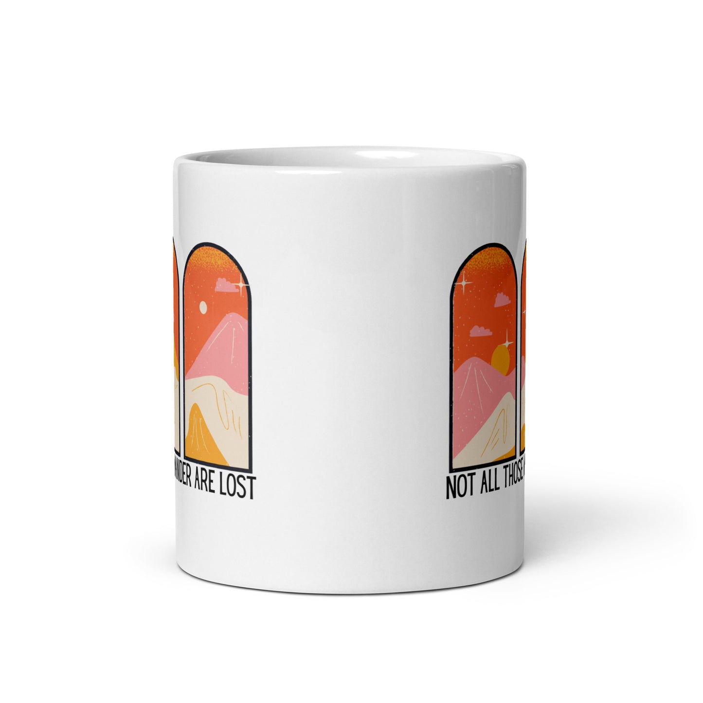 Not All Those Who Wander Are Lost White glossy mug