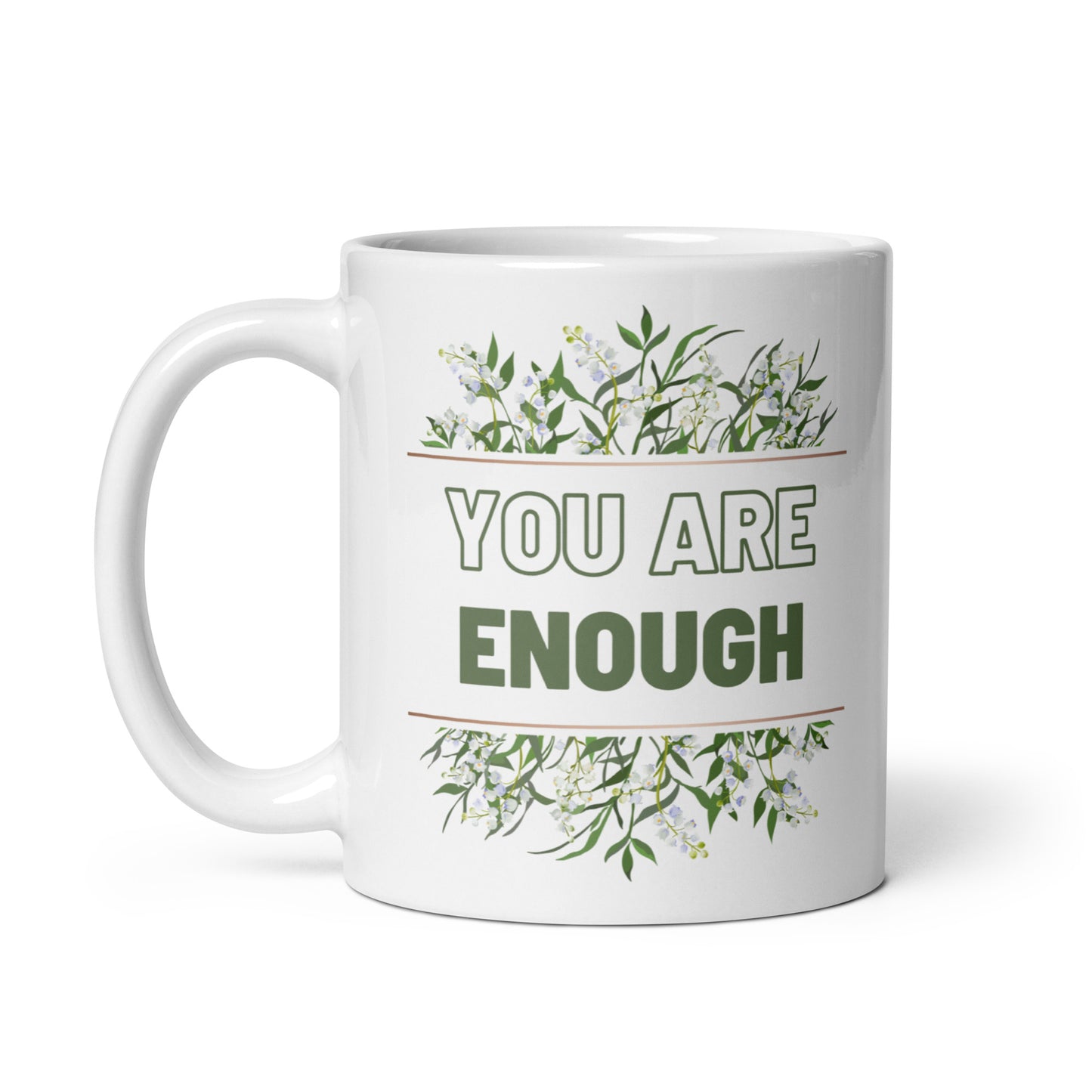 You Are Enough White glossy mug