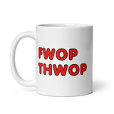 FWOP THWOP White glossy mug