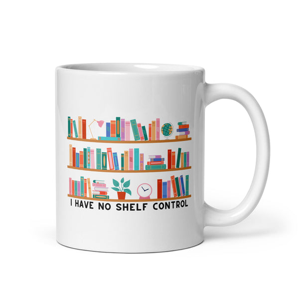 I Have No Shelf Control White glossy mug