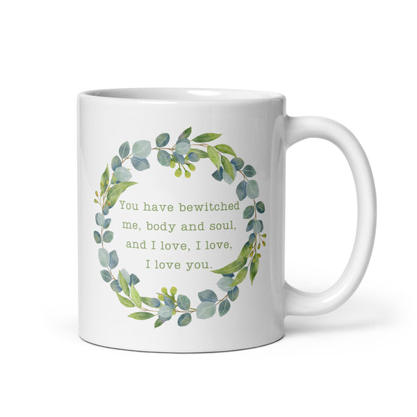 You Have Bewitched Me White glossy mug