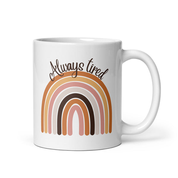 Always Tired White glossy mug