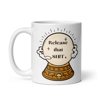 Release That Shit White glossy mug